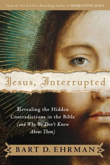 Jesus, Interrupted: Revealing the Hidden Contradictions in the Bible & Why We Don't Know About Them book cover