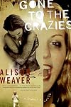 Gone to the Crazies: A Memoir