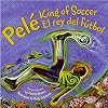 Pele, King of Soccer/Pele, El rey del futbol