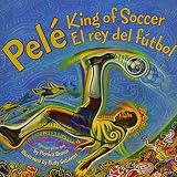 Pele King Of Soccerpele El Rey Del Futbol Bilingual Spanishenglish Childrens Book