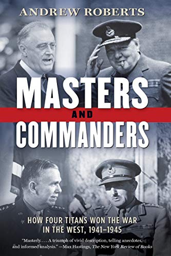 Masters and Commanders: How Four Titans Won the War in the West, 1941-1945 book cover