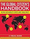 The Global Citizen's Handbook: Facing Our World's Crises and Challenges