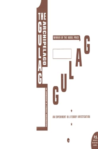 The Gulag Archipelago [Volume 1]: An Experiment in Literary Investigation