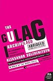 The Gulag Archipelago Abridged An Experiment In Literary Investigation Ps