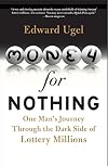 Money for Nothing: One Man's Journey Through the Dark Side of Lottery Millions