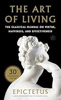 Cover of The Art of Living: The Classical Manual on Virtue, Happiness, and Effectiveness