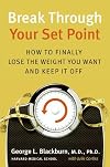 Break through your set point : how to finally lose the weight you want and keep it off