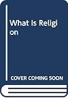 What Is Religion?