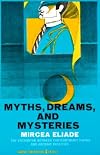 Myths, Dreams and Mysteries: The Encounter Between Contemporary Faiths and Archaic Realities