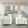 150 Best Loft Ideas