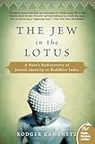 The Jew In The Lotus A Poets Rediscovery Of Jewish Identity In Buddhist India