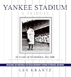 Yankee Stadium: A Tribute: 85 Years of Memories: 1923-2008