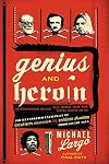 Genius and Heroin: The Illustrated Catalogue of Creativity, Obsession, and Reckless Abandon Through the Ages