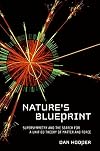 Nature's Blueprint: Supersymmetry and the Search for a Unified Theory of Matter and Force