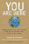 You Are Here: Exposing the Vital Link Between What We Do and What That Does to Our Planet