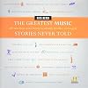 The Greatest Music Stories Never Told: 100 Tales from Music History to Astonish, Bewilder, and Stupefy (The Greatest Stories Never Told)