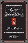 Gothic Charm School: An Essential Guide for Goths and Those Who Love Them