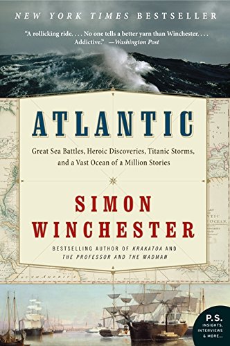 Atlantic: Great Sea Battles, Heroic Discoveries, Titanic Storms, and a Vast Ocean of a Million Stories book cover