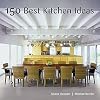 150 Best Kitchen Ideas