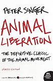 Animal Liberation The Definitive Classic Of The Animal Movement