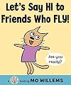 Let's Say Hi to Friends Who Fly!