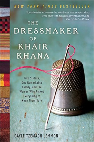 The Dressmaker of Khair Khana: Five Sisters, One Remarkable Family, and the Woman Who Risked Everything to Keep Them Safe book cover