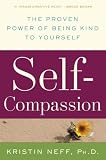Selfcompassion The Proven Power Of Being Kind To Yourself