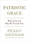 Patriotic Grace: What It Is and Why We Need It Now