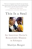 This Is a Soul: An American Doctor’s Remarkable Mission in Ethiopia