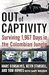 Out of Captivity: Surviving 1,967 Days in the Colombian Jungle