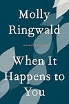 When It Happens to You: A Novel in Stories