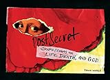 PostSecret: Confessions on Life, Death, and God