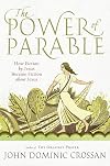 The Power of Parable: How Fiction by Jesus Became Fiction about Jesus