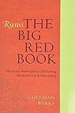 Rumi The Big Red Book The Great Masterpiece Celebrating Mystical Love And Friendship