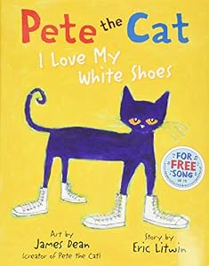 Pete the Cat: I Love My White Shoes by Eric Litwin — book cover