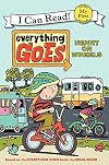 Everything Goes: Henry on Wheels (My First I Can Read)