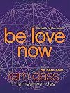 Be Love Now: The Path of the Heart