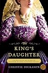 The King's Daughter: A Novel