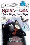 Splat the Cat: Good Night, Sleep Tight