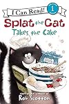 Splat the Cat Takes the Cake