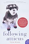 Following Atticus: Forty-eight High Peaks, One Little Dog, and an Extraordinary Friendship