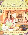 The Pioneer Woman Cooks: Food from My Frontier