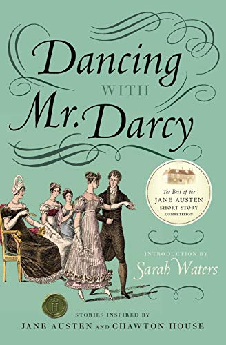 Dancing with Mr. Darcy: Stories Inspired by Jane Austen and Chawton House book cover