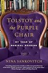 Tolstoy and the Purple Chair: My Year of Magical Reading