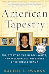 American Tapestry: The Story of the Black, White, and Multiracial Ancestors of Michelle Obama
