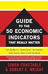 The WSJ Guide to the 50 Economic Indicators That Really Matter: From Big Macs to "Zombie Banks," the Indicators Smart Investors Watch to Beat the Market (Wall Street Journal Guides)