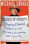 Trickle Up Poverty: Stopping Obama's Attack on Our Borders, Economy, and Security