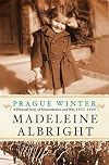 Prague Winter: A Personal Story of Remembrance and War, 1937-1948