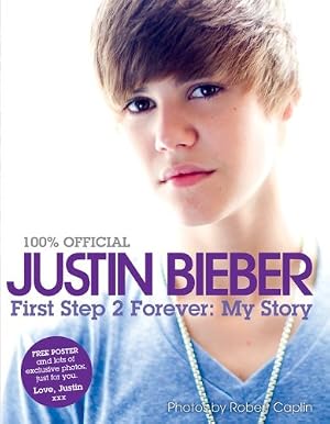 Cover of Justin Bieber: First Step 2 Forever by Justin Bieber