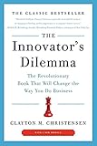 The Innovators Dilemma The Revolutionary Book That Will Change The Way You Do Business